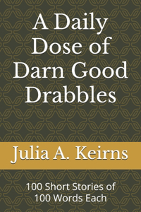 A Daily Dose of Darn Good Drabbles