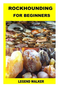 Rockhounding for Beginners