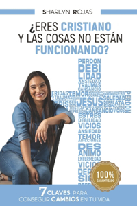 ¿Eres Cristiano Y Las Cosas No Están Funcionando?