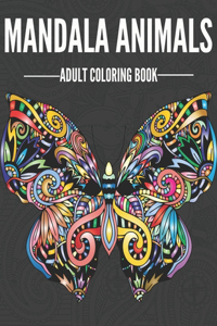 Mandala Animals (Stress Relieving and Relaxing Wildlife Adult Coloring Book)