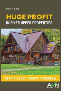 Huge Profits in Fixer Upper Properties