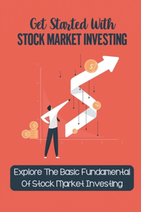 Get Started With Stock Market Investing