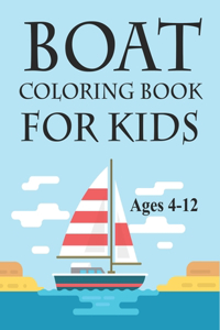 Boat Coloring Book For Kids Ages 4-12