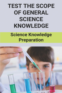 Test The Scope Of General Science Knowledge