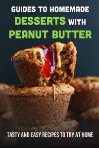 Guides To Homemade Desserts With Peanut Butter