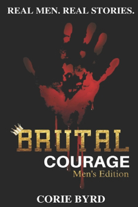 Brutal Courage (Men's Edition)