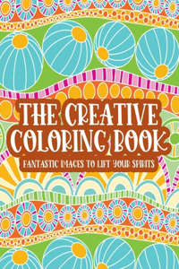 The Creative Coloring Book Fantastic Images To Lift Your Spirits