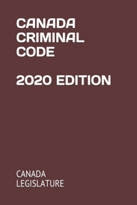 Canada Criminal Code 2020 Edition