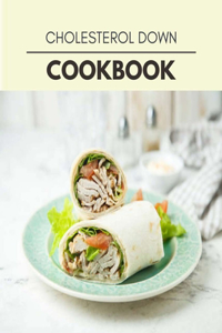 Cholesterol Down Cookbook