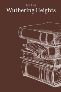 Wuthering Heights by Emily Brontë
