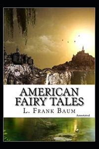 American Fairy Tales (Annotated)