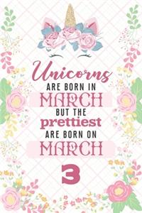 Unicorns Are Born In March But The Prettiest Are Born On March 3