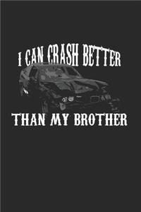 I Can Crash Better Than My Bro