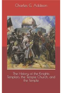The History of the Knights Templars, the Temple Church, and the Temple