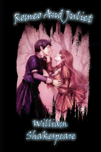 Romeo and Juliet By William Shakespeare (A Romantic Play) 