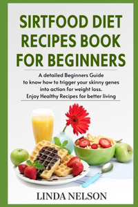 Sirtfood Diet Recipes Book for Beginners