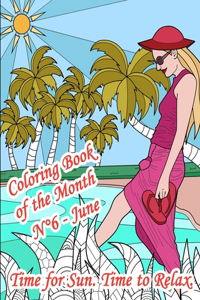 Coloring Book of the Month - N°6 - June - Time for Sun. Time to Relax.