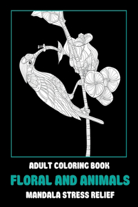 Adult Coloring Book Floral and Animals - Mandala Stress Relief