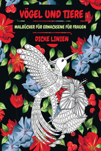 Malbücher für Erwachsene für Frauen - Dicke Linien - Vögel und Tiere
