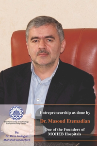 Entrepreneurship as done by Dr. Masoud Etemadian