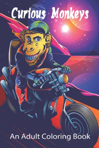 Curious Monkeys An Adult Coloring Book
