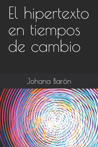El hipertexto en tiempos de cambio