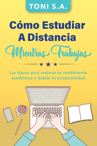 Cómo estudiar a distancia mientras trabajas