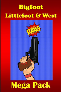 Bigfoot Littlefoot & West - Mega Pack