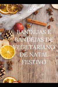 Bandejas E Bandejas de Vegetariano de Natal Festivo