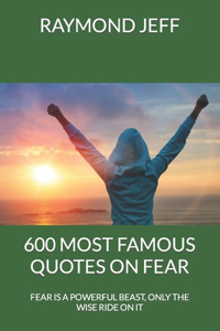 600 Most Famous Quotes on Fear