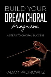 Build Your Dream Choral Program