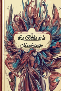 La biblia de la manifestación