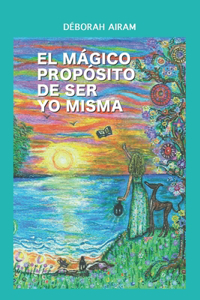 mágico propósito de ser yo misma