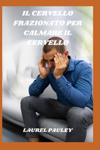 Cervello Frazionato Per Calmare Il Cervello