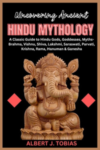 Uncovering Ancient Hindu Mythology