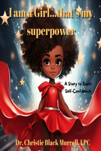 I am Girl...that's my superpower