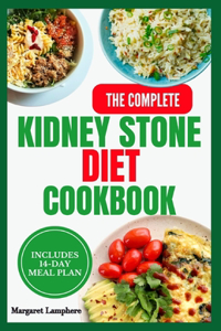 Complete Kidney Stone Diet Cookbook