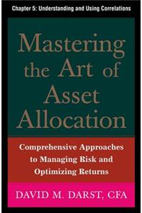 Mastering the Art of Asset Allocation, Chapter 5 - Understanding and Using Correlations