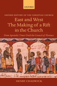 East and West: The Making of a Rift in the Church