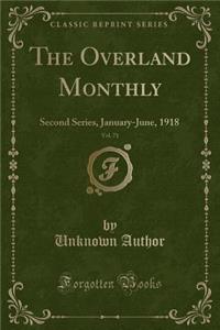 The Overland Monthly, Vol. 71