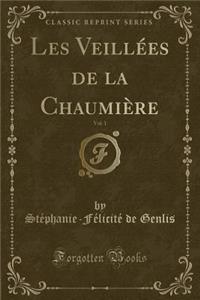 Les VeillÃ©es de la ChaumiÃ¨re, Vol. 1 (Classic Reprint)