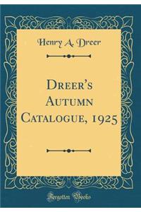 Dreer's Autumn Catalogue, 1925 (Classic Reprint)