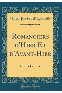 Romanciers d'Hier Et d'Avant-Hier (Classic Reprint)