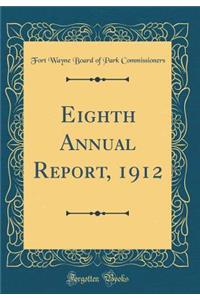 Eighth Annual Report, 1912 (Classic Reprint)
