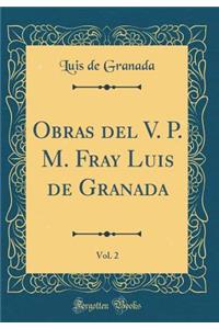 Obras del V. P. M. Fray Luis de Granada, Vol. 2 (Classic Reprint)