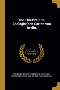 Thierwelt im Zoologischen Garten von Berlin.