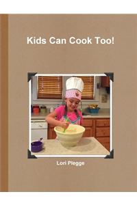 Kids Can Cook Too!