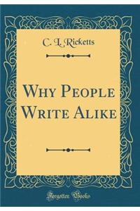 Why People Write Alike (Classic Reprint)