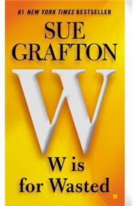 W Is for Wasted