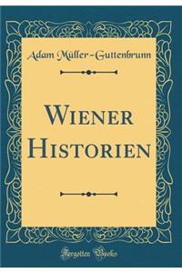 Wiener Historien (Classic Reprint)